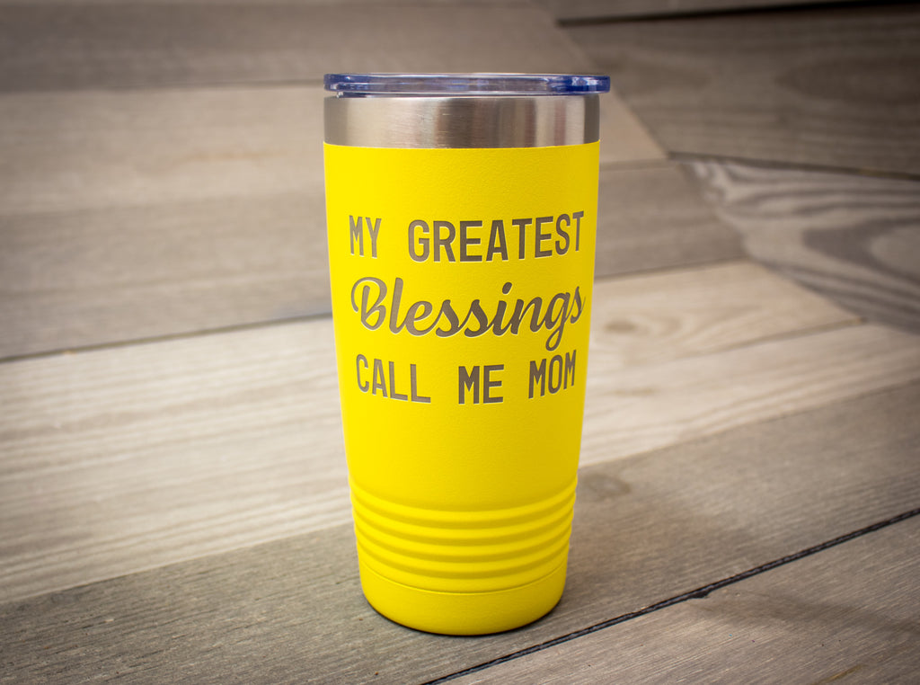 My Greatest Blessings Call Me Mom Tumbler – Firebird Group, Inc.