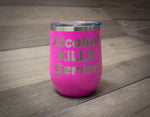 Alcohol Kills Germs Wine Tumbler